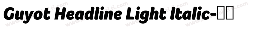 Guyot Headline Light ltalic字体转换